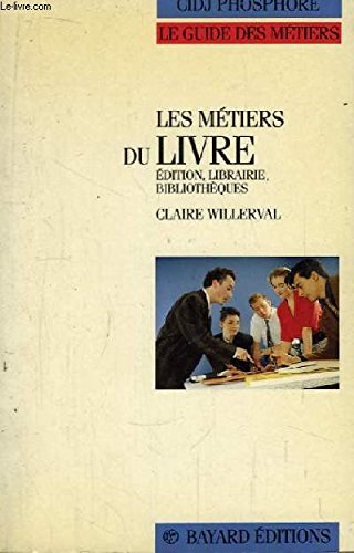 Les Métiers du livre : édition, librairie, bibliothèques book