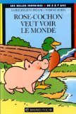 Rose-Cochon Veut Voir Le Monde book
