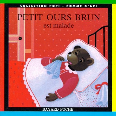Petit Ours Brun: Petit Ours Brun Est Malade Contemporary literature