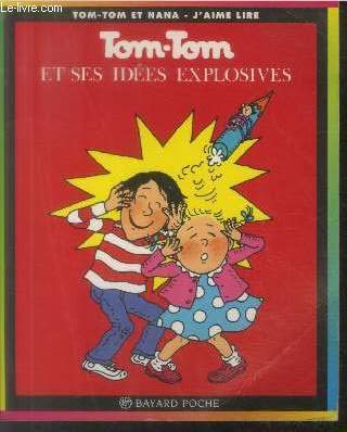 Tom Tom ET Nana: Tom Tom ET Ses Idees Explosives Contemporary literature
