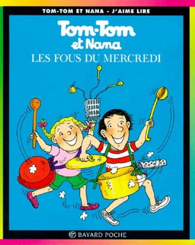 Tom Tom ET Nana: Les Fous Du Mercredi Contemporary literature