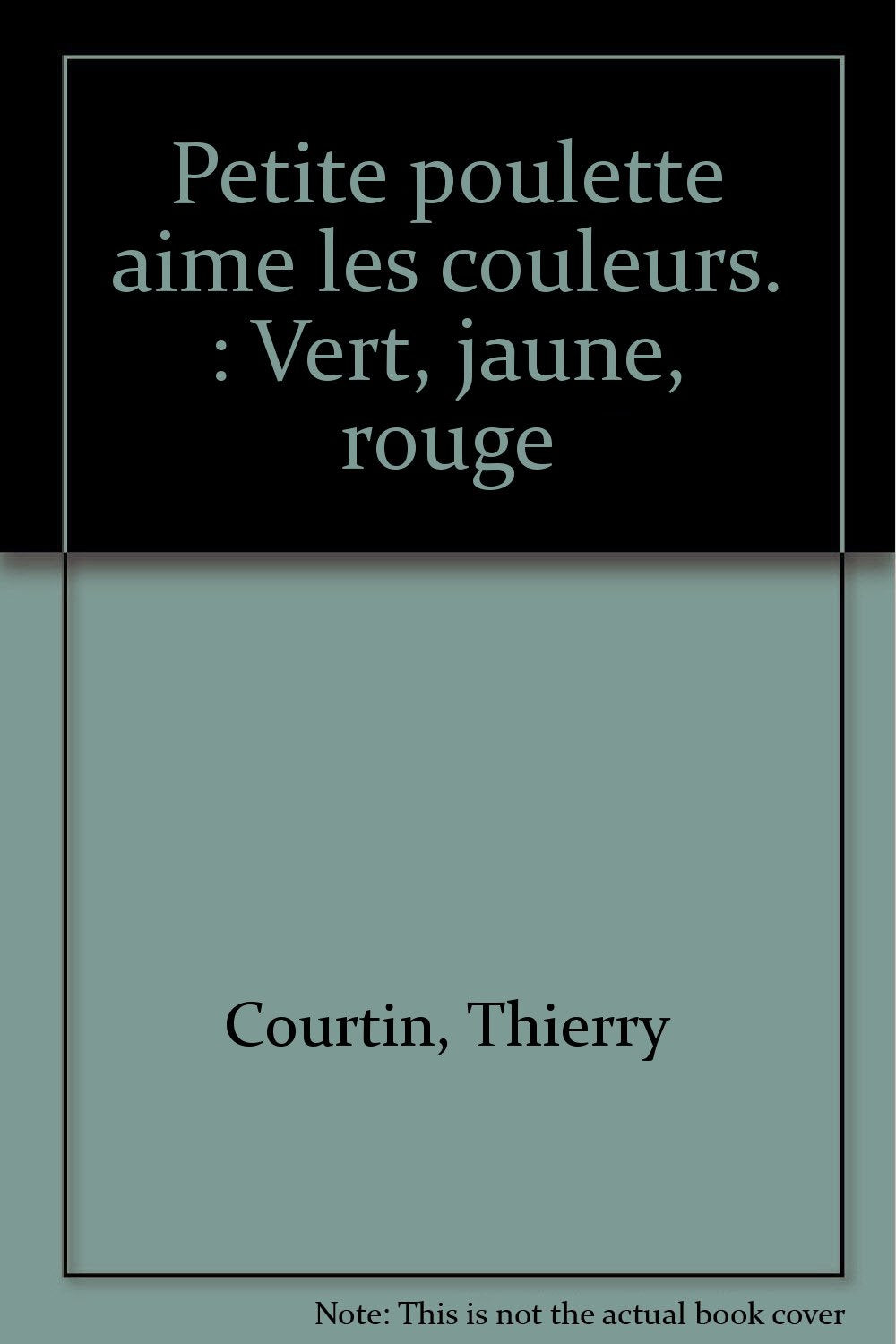 La Petite Poulette Blanche aime les couleurs-vert, jaune, rouge book