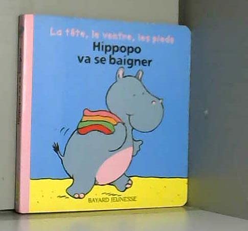 Hippopo va se baigner: La tête, le ventre, les pieds Books
