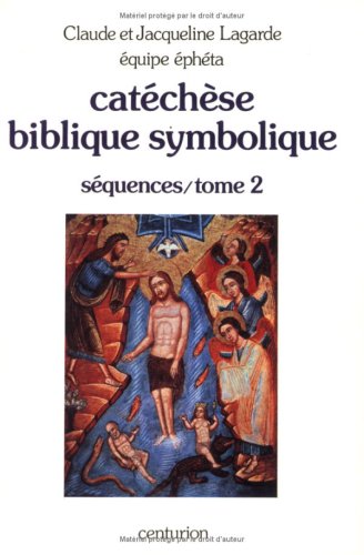 Catéchèse biblique symbolique : catéchèse et liturgie. Vol. 2. Séquences 50 à 96 book