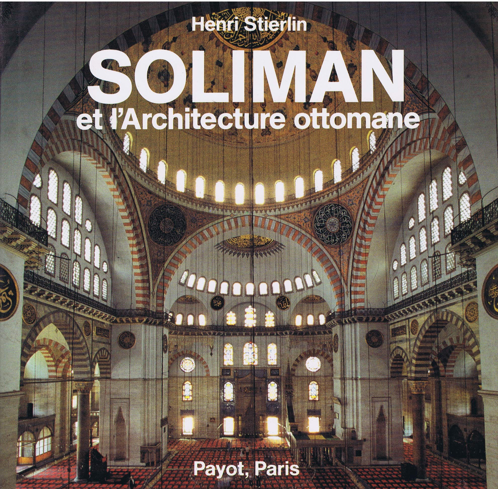 Soliman et l'architecture ottomane (Beaux Livres) Books