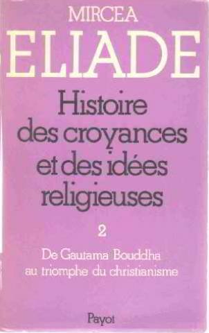 Histoire des croyances et des idées religieuses - 2 DE GAUTAMA BOUDDHA AU TRIOMPHE DU CHIRSTIANISME. book