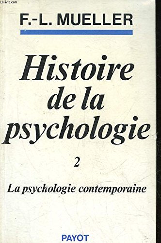 Histoire de la psychologie. Vol. 2. La Psychologie contemporaine book