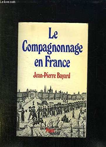 COMPAGNONNAGE EN FRANCE Politics & History