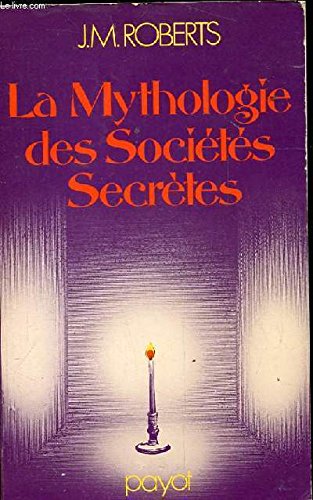 Mythologie des sociétés secrètes Books