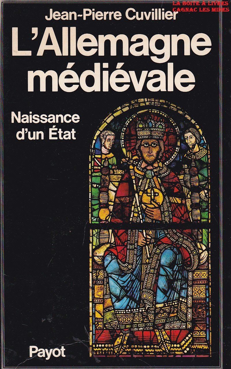 L'Allemagne médiévale. Vol. 1. Naissance d'un état : 8e-13e siècle Books