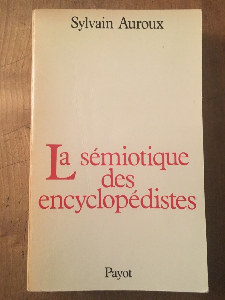 La Sémiotique des encyclopédistes : essai d'épistémologie historique des sciences du langage Contemporary literature