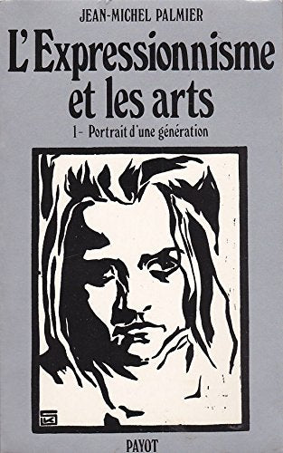 L'Epressionnisme et les arts. Vol. 1. Portrait d'une génération Books