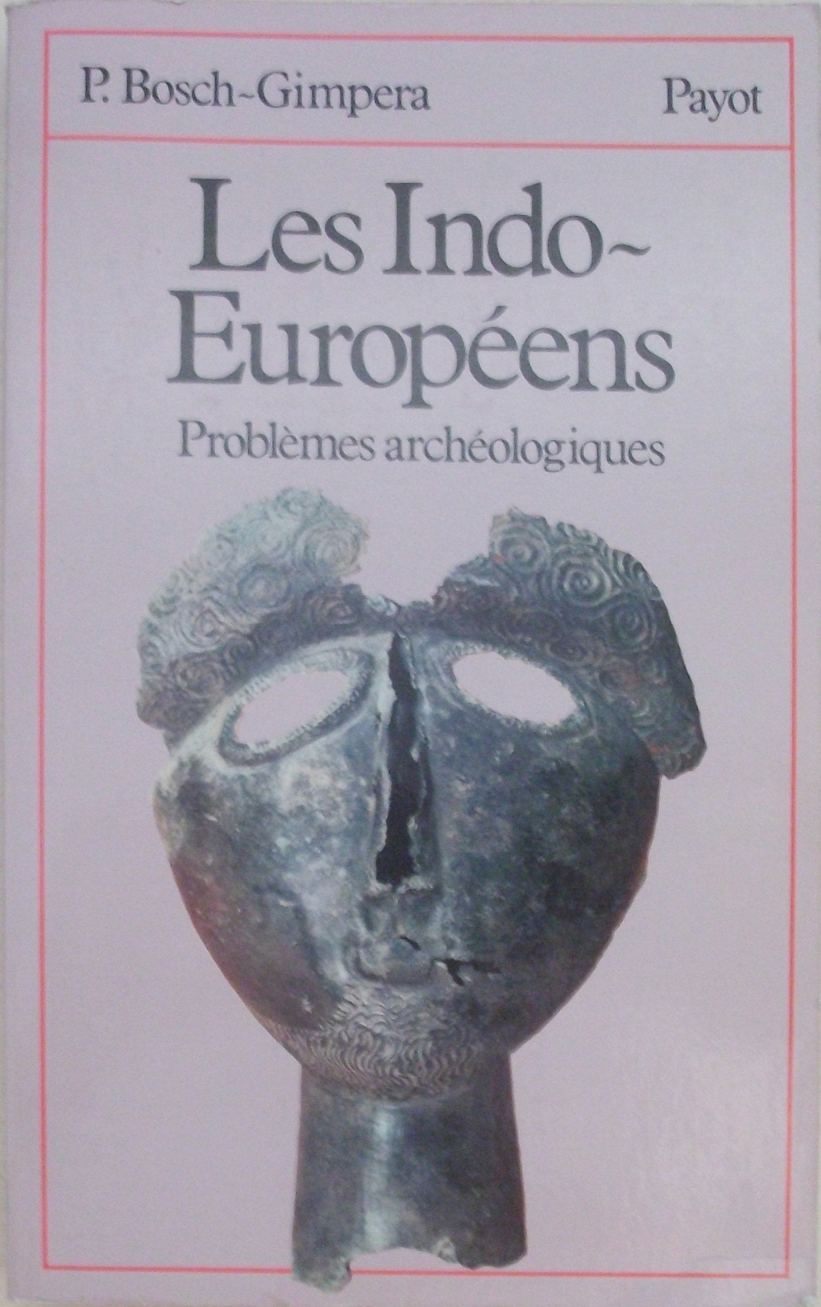 Les Indo-Européens : problèmes archéologiques book