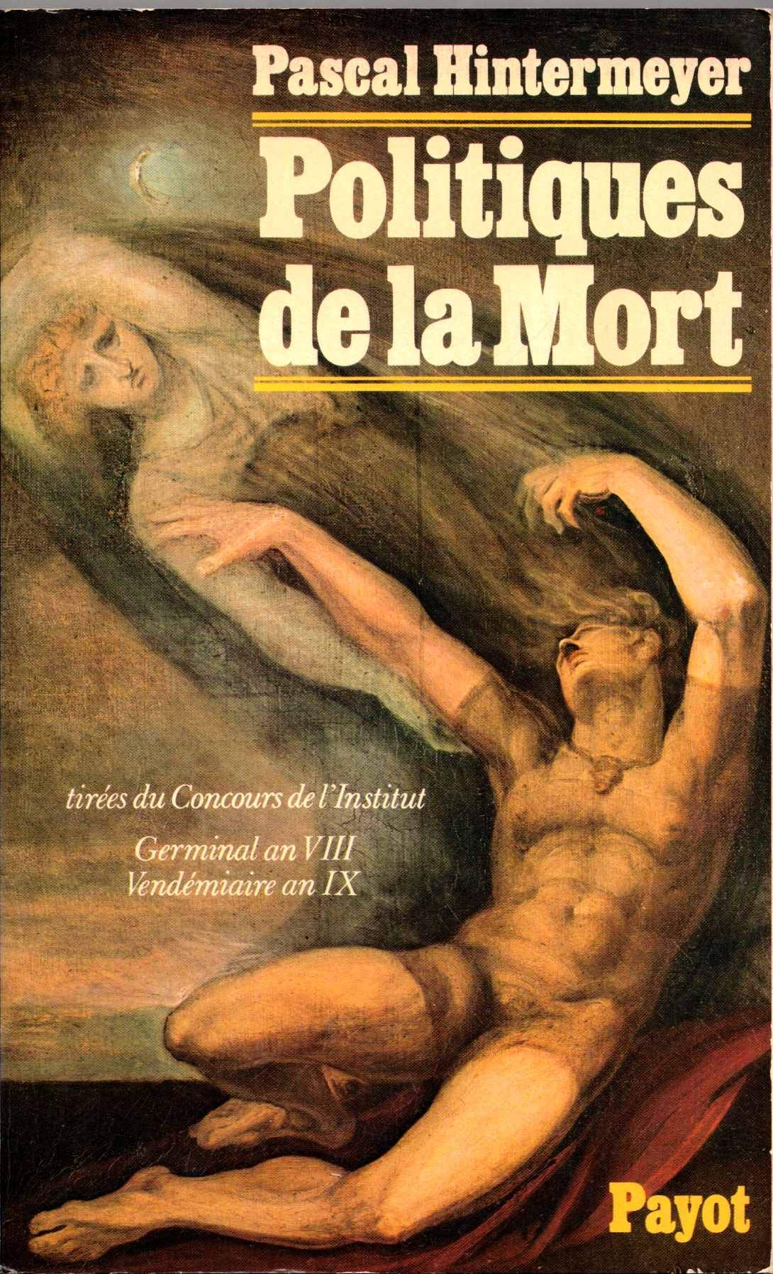 Politiques de la mort : tirées du Concours de l'Institut Germinal an VIII-Vendémiaire an IX Contemporary literature