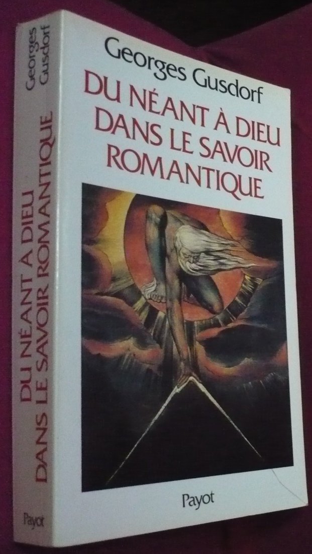 Les Sciences humaines et la pensée occidentale. Vol. 10. Du néant à Dieu dans le savoir romantique Books