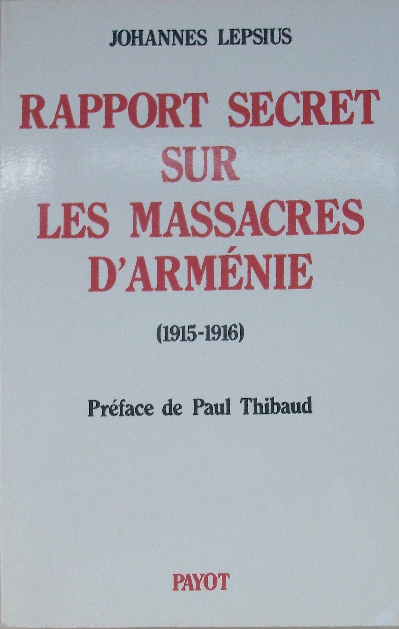 Rapport secret sur les massacres d'Arménie : 1915-1916 book