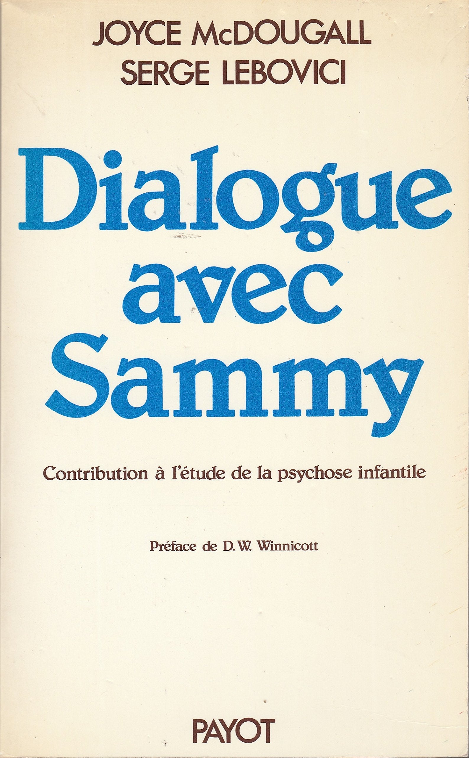 Dialogue avec Sammy : contribution à l'étude de la psychose infantile Historical Fiction