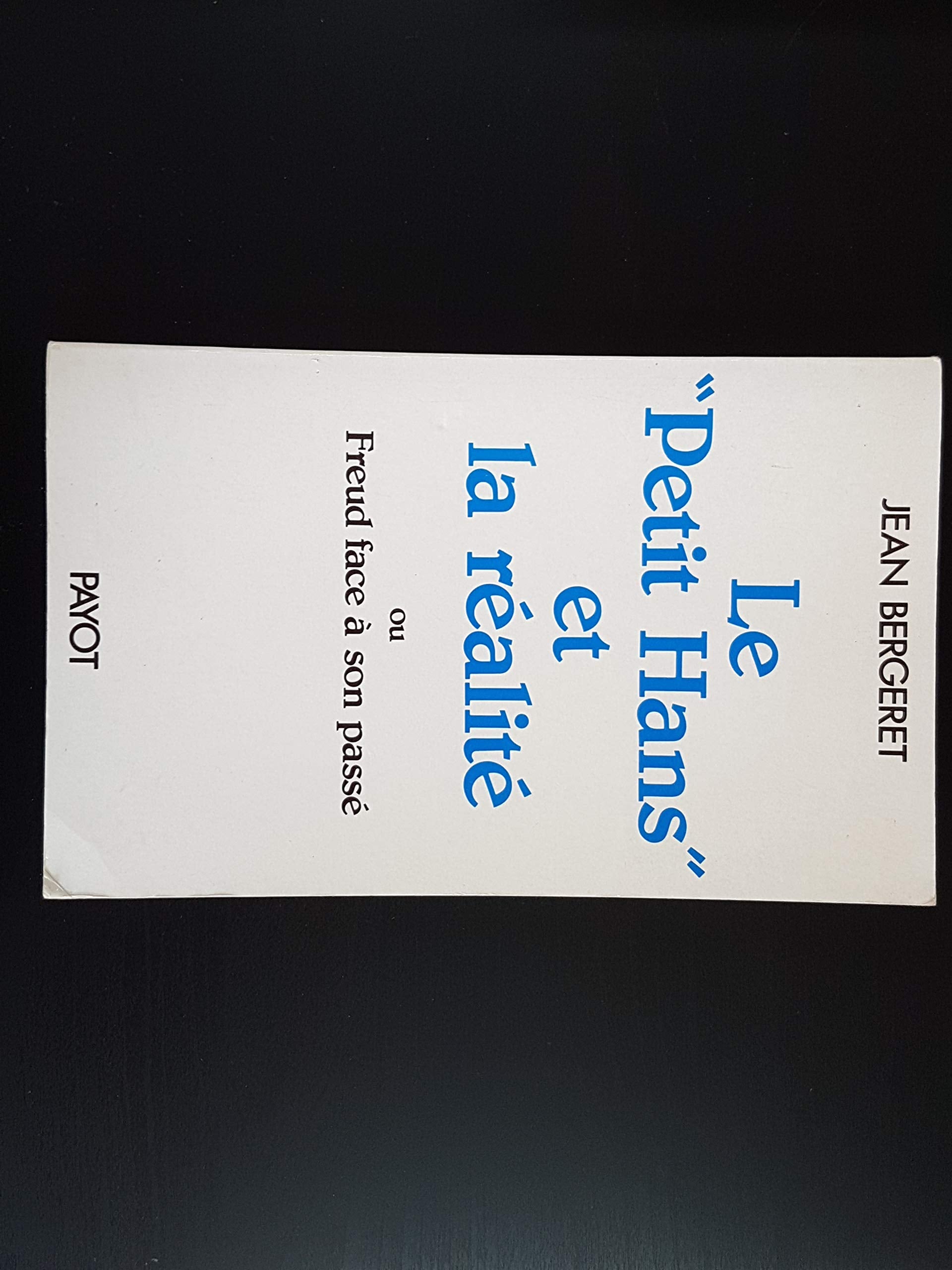 Le "Petit Hans" Et La Realite. Ou Freud Face A Son Passe Books