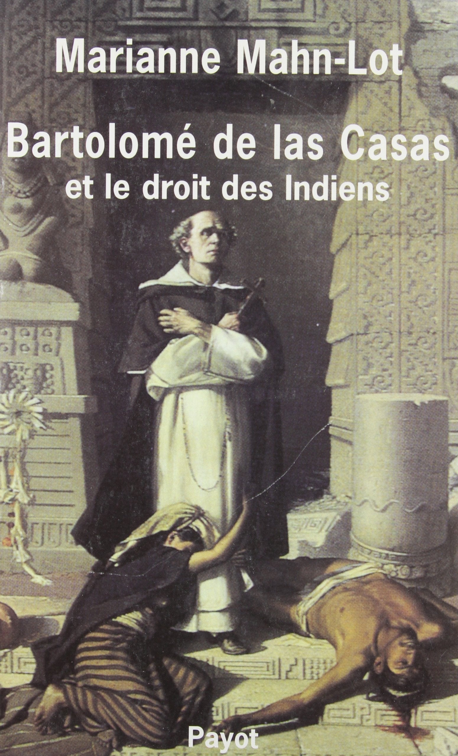 Bartolomé de Las Casas et le droit des Indiens book