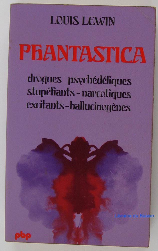 Phantastica drogues psychédéliques-stupéfiants-narcotiques-excitants-hallucinogènes Books