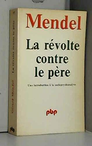 LA REVOLTE CONTRE LE PERE; UNE INTRODUCTION A LA SOCIOPSYCHANALYSE Books