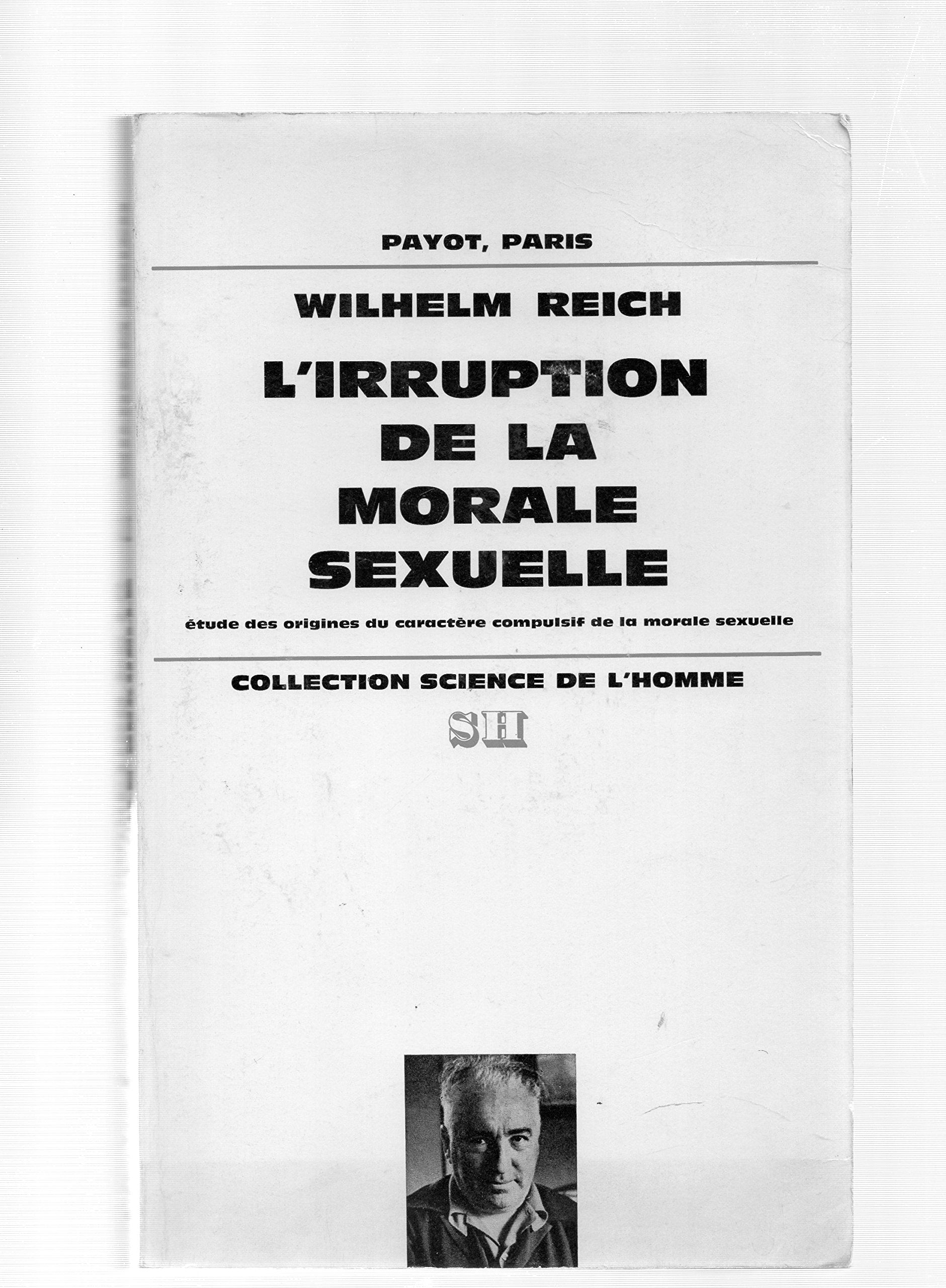 L'irruption de la morale sexuelle - Etude des origines du caractère compulsif de la morale sexuelle - traduit de l'allemand par Pierre Kamnitzer Books