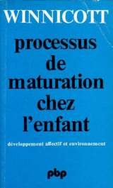 Processus de maturation chez l'enfant : Développement affectif et environnement (Petite bibliothèque Payot) Books