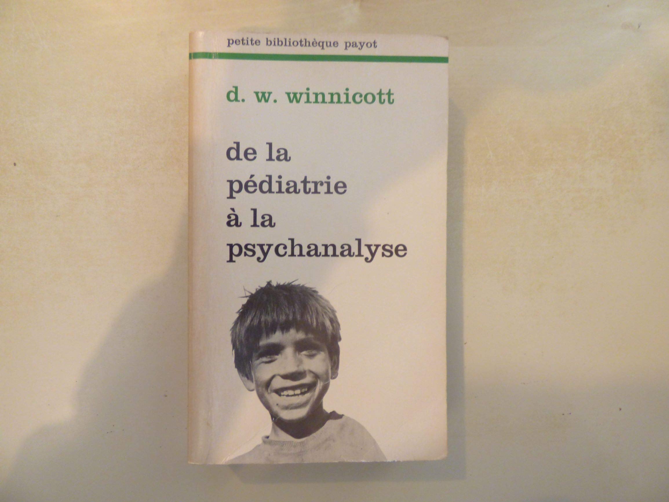 DE LA PEDIATRIE A LA PSYCHANALYSE - COLLECTION PETITE BIBLIOTHEQUE N°253 Books