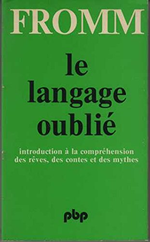 Le langage oublié (introduction à la compréhension des rêves,des contes et des mythes book