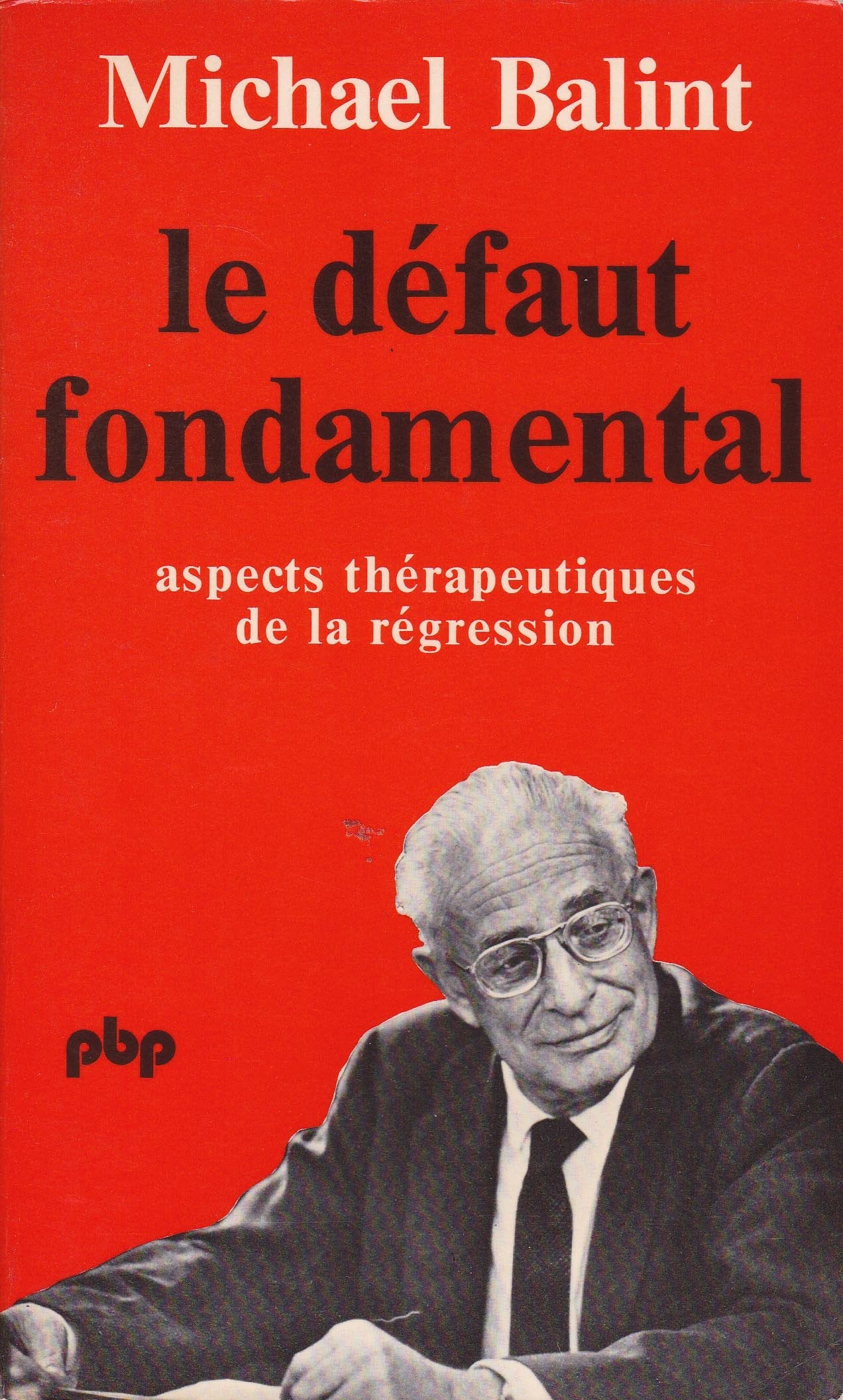 Le defaut fondamental : aspects thérapeutiques de la regression (P B P) Books