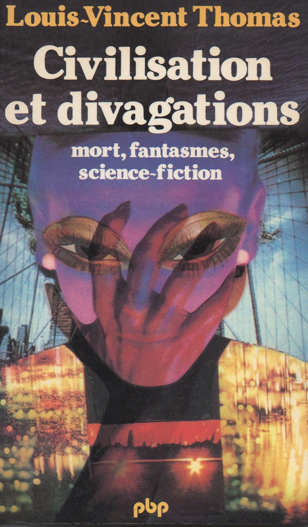Civilisation et divagations : mort, fantasmes, science-fiction book