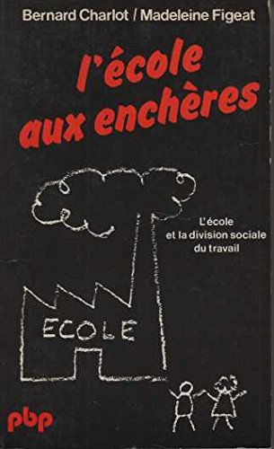 L'École aux enchères : L'école et la division sociale du travail (Petite bibliothèque Payot) Books