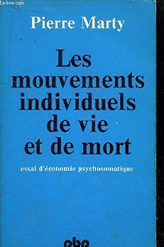 Les mouvements individuels de vie et de mort / essai d'économie psychosomatique (P B P) Books