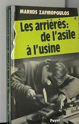 Les Arriérés : de l'asile à l'usine Books