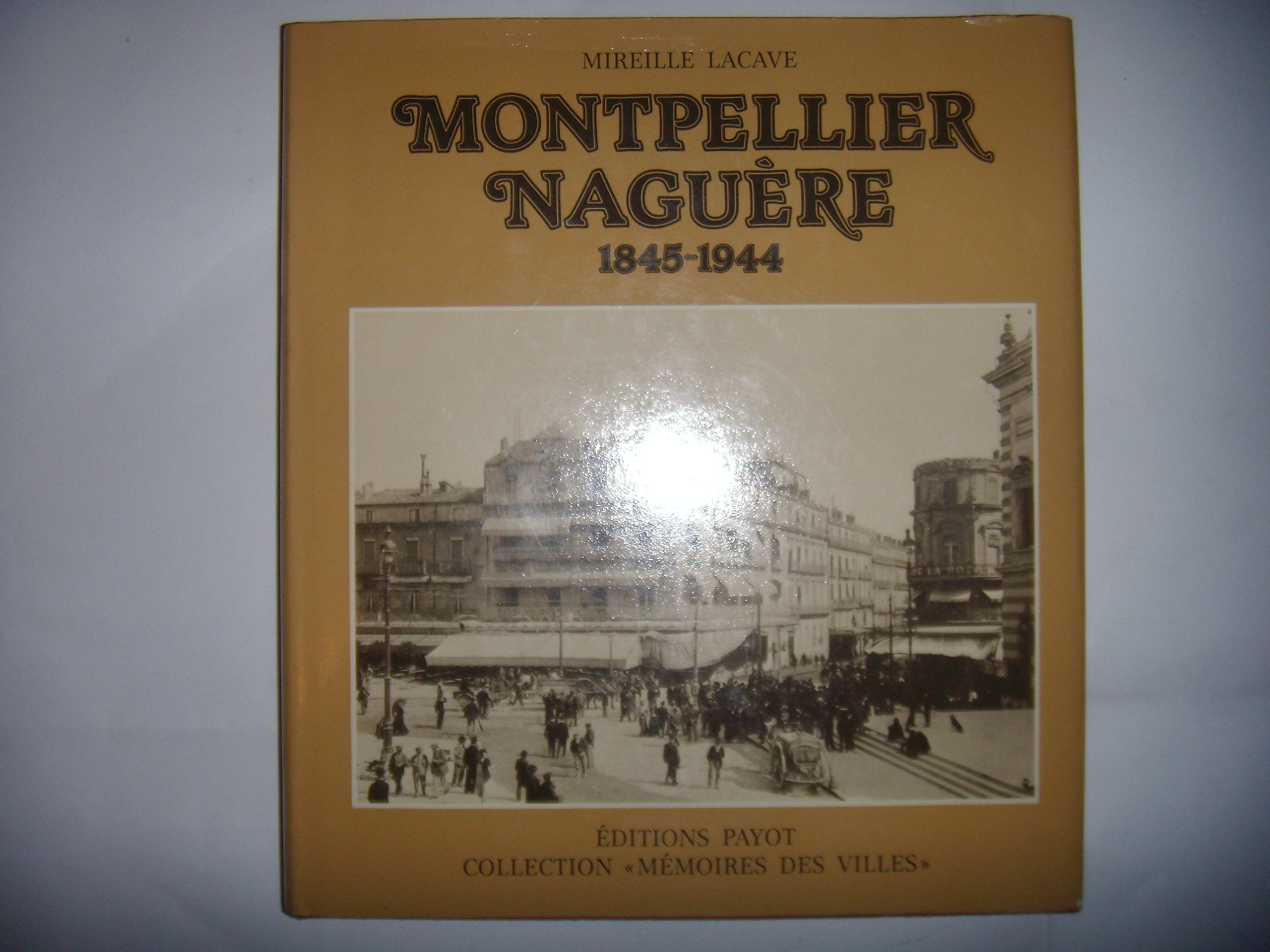 Montpellier naguère : 1845-1944 book