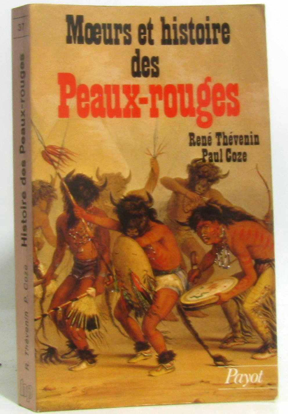 Moeurs et histoire des peaux-rouges (Payot) Politics & History