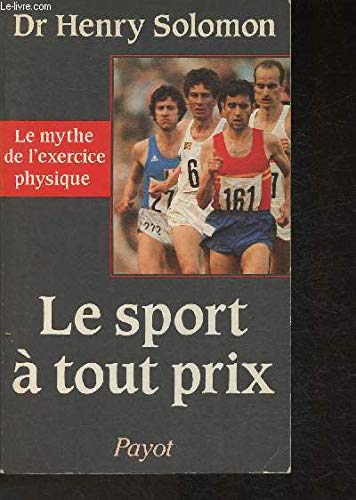 Le sport à tout prix : le mythe de l'exercice physique book