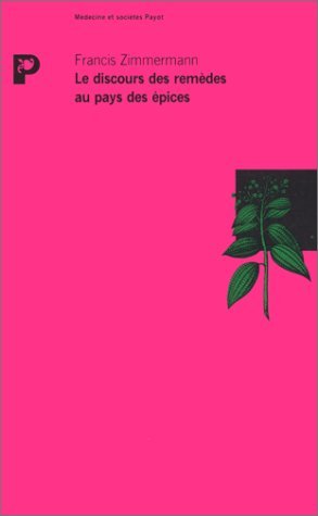 Le Discours des remèdes au pays des épices : enquête sur la médecine hindoue Books