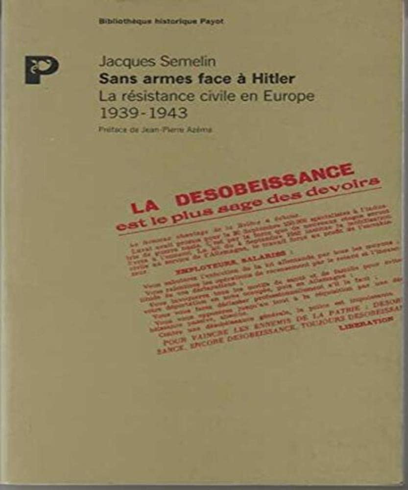 Sans armes face à Hitler : la résistance civile en Europe, 1939-1943 book