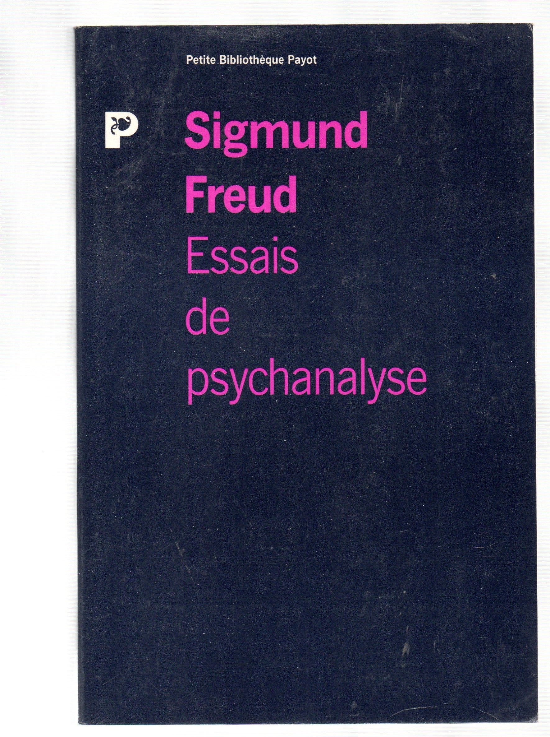 ESSAIS DE PSYCHANALYSE: Considérations actuelles sur la guerre et sur la mort, au-delà du principe de plaisir, psychologie des foules et analyse du Moi, le Moi et le Ca Books