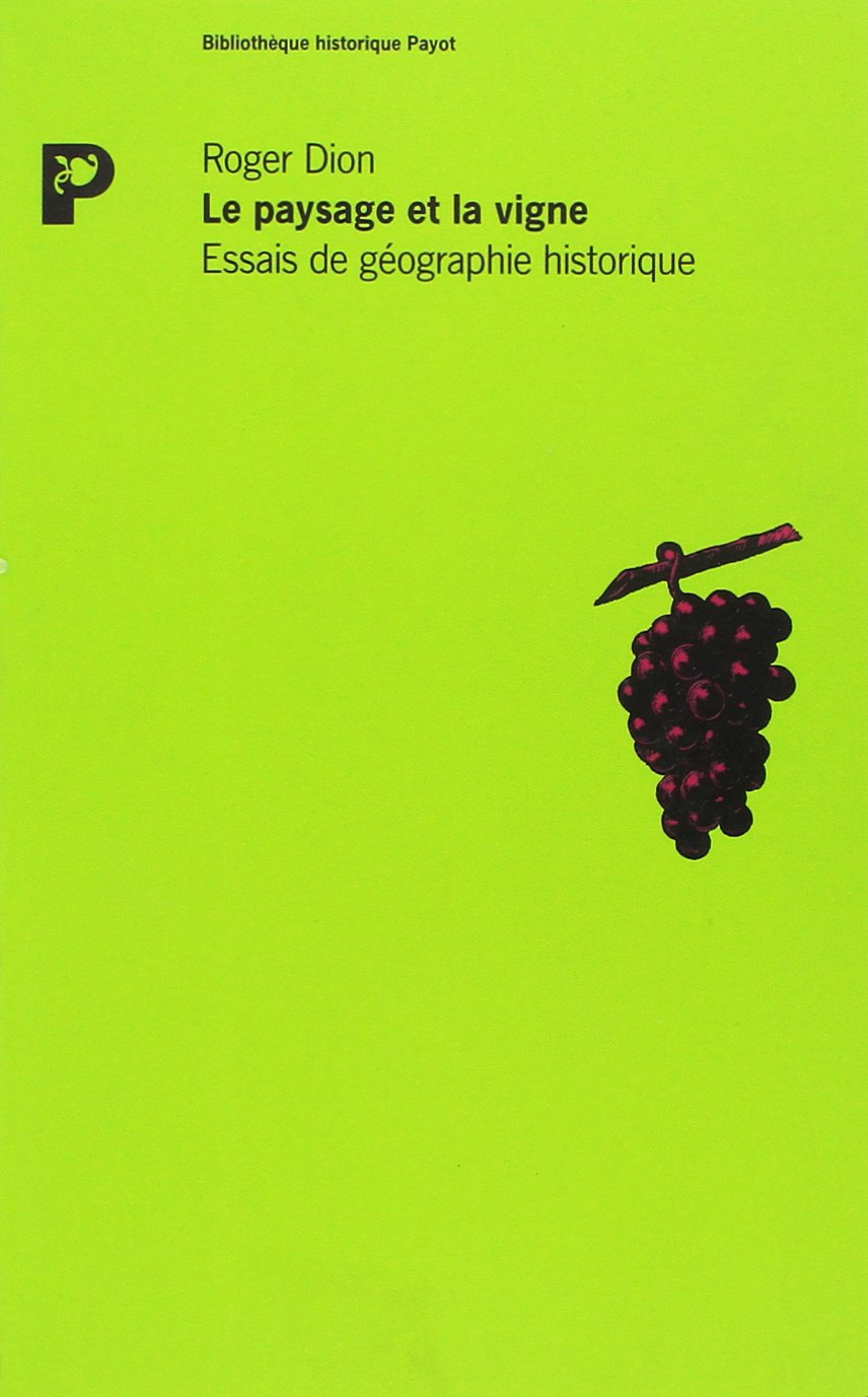 Le Paysage et la vigne: Essais de géographie historique Geology & Geography