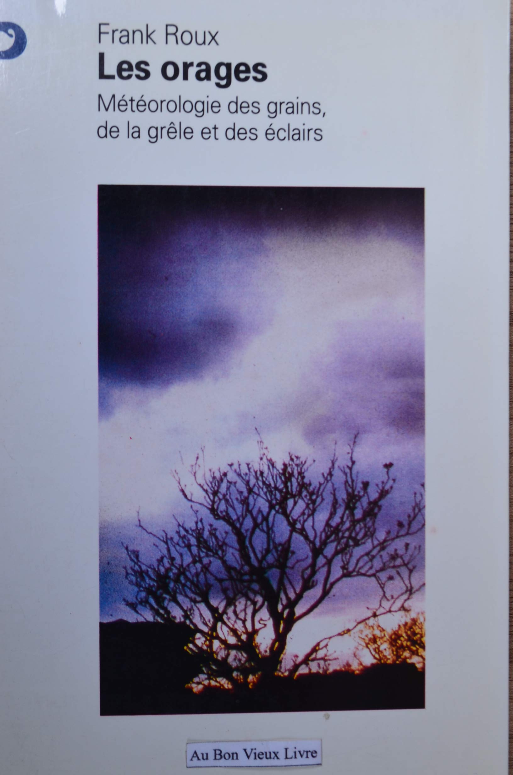 Les Orages : météorologie des grains, de la grêle et des éclairs Books