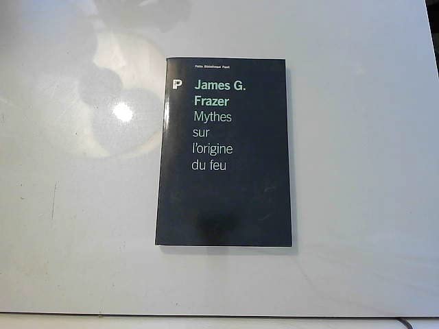 Mythes sur l'origine du feu Social Sciences