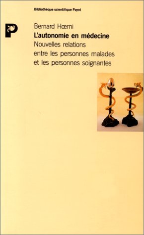 L'Autonomie en médecine : nouvelles relations entre les personnes malades et les personnes soignantes Politics & History