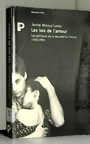 Les Lois de l'amour : les politiques de la sexualité en France de 1950 à nos jours book