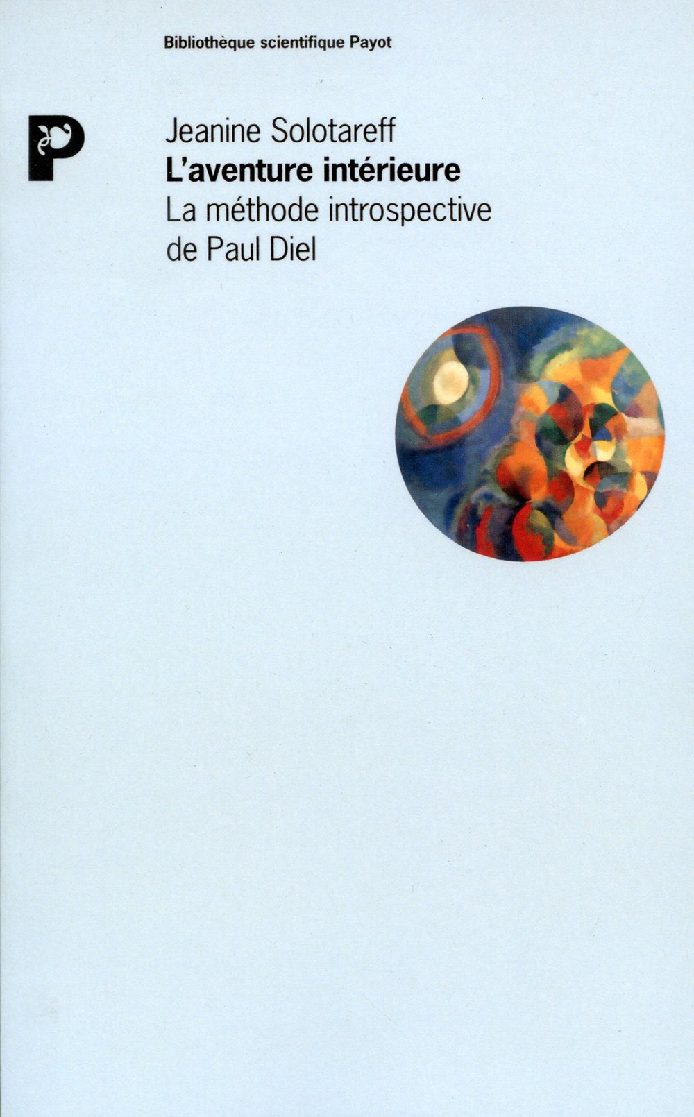L'Aventure intérieure : la méthode introspective de Paul Diel book