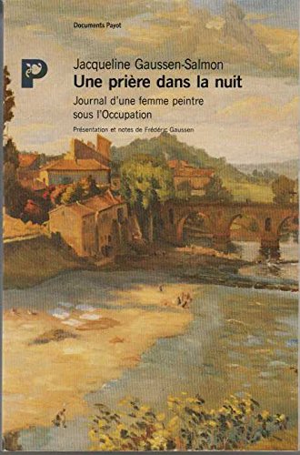 Une Prière dans la nuit : journal d'une femme peintre sous l'Occupation book