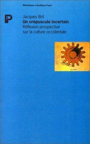 Un Crépuscule incertain : réflexion prospective sur la culture occidentale book