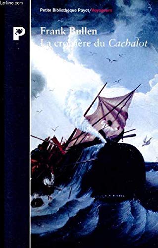 La Croisière du cachalot : à bord d'un baleinier, 1875-1878 book