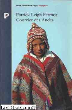 Courrier des Andes : chronique nostalgique du pays inca book